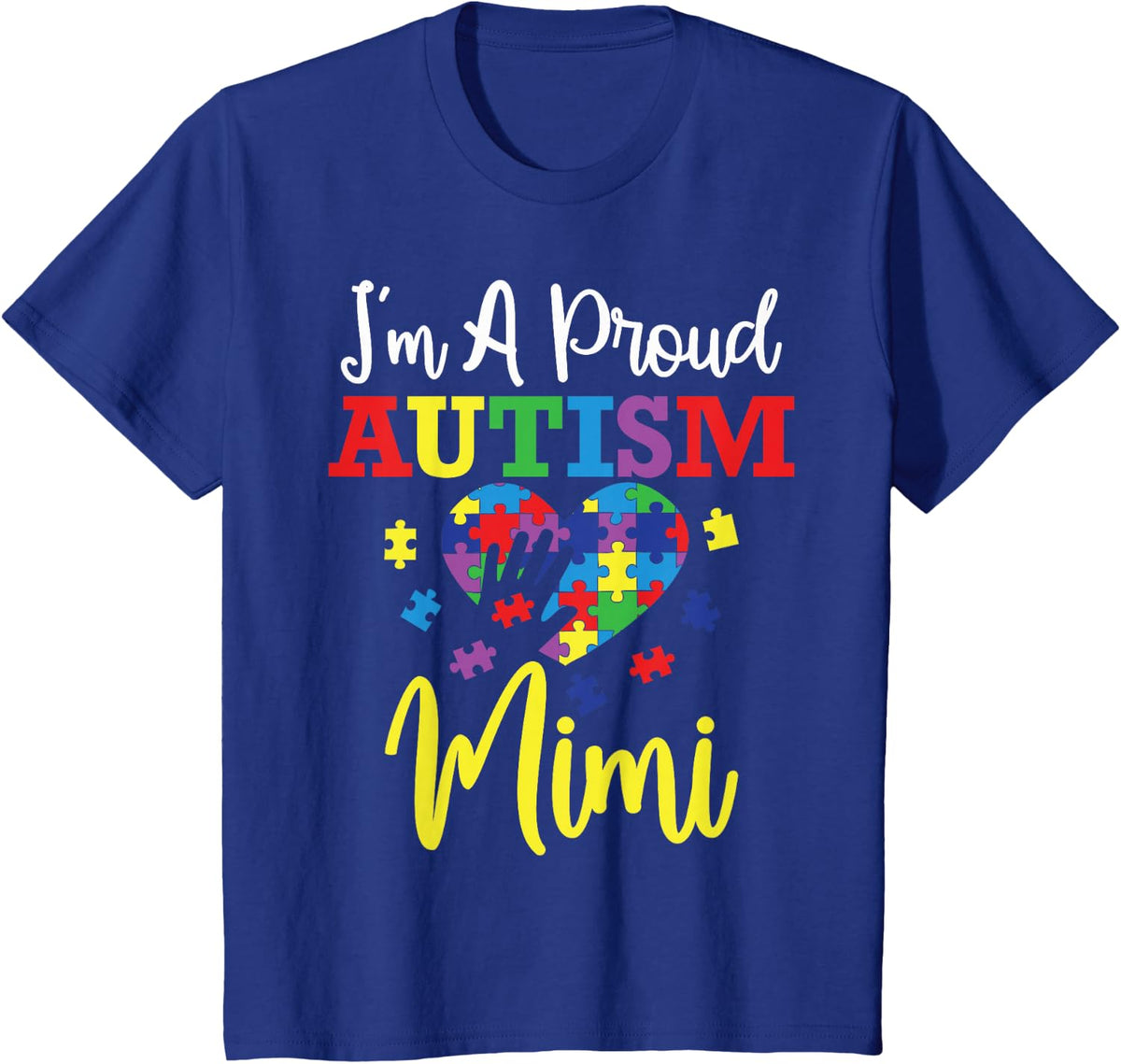 I'm a Proud Autism Mimi Mom Autism Awareness Month Support T-Shirt - Royal Blue