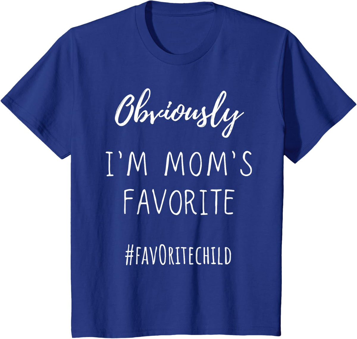 I'm Mom's Favorite Funny Daughter-Son Child Gift T-Shirt - Royal Blue