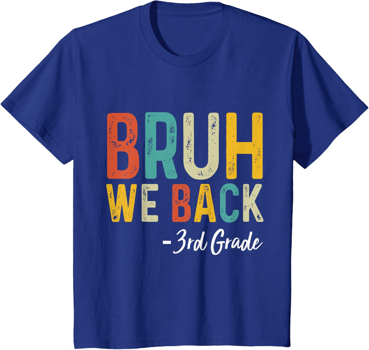 Bruh We Back 3rd grade Teachers First Day Back To School T-Shirt - Royal Blue