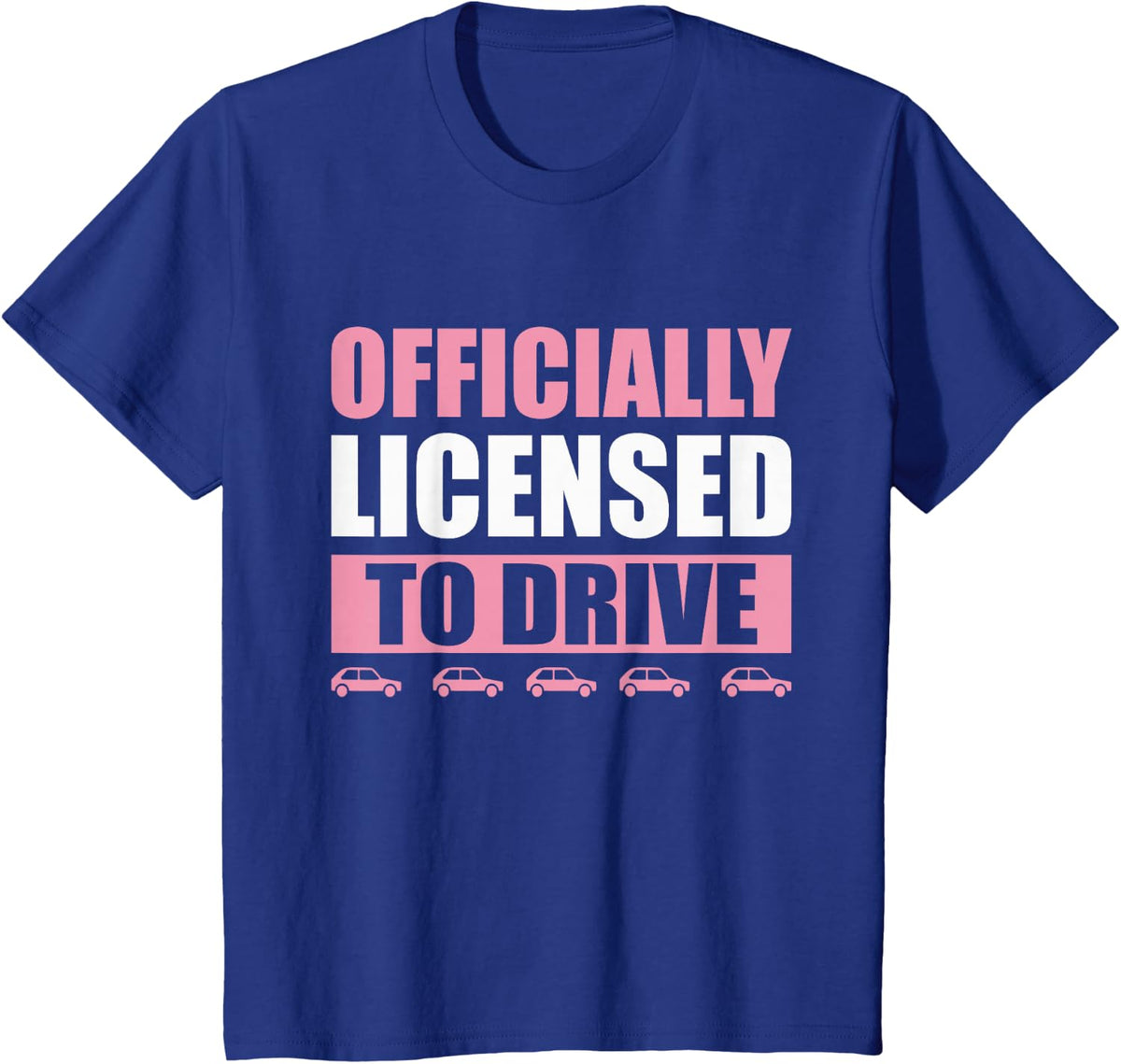 New Drivers License Girls Officially Licensed to Drive T-Shirt - Royal Blue