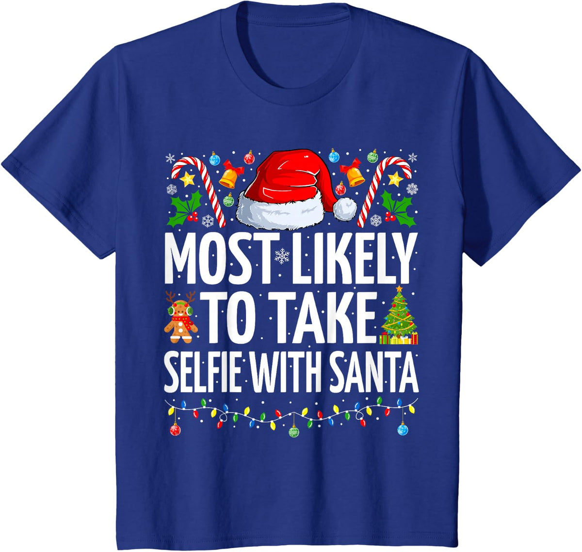 Most Likely To Take Selfie With Santa Funny Family Christmas T-Shirt - Royal Blue