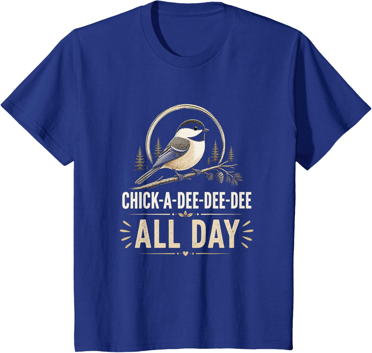 Backyard Bird Watching for Men; Women. Chickadee Bird Lover T-Shirt - Royal Blue