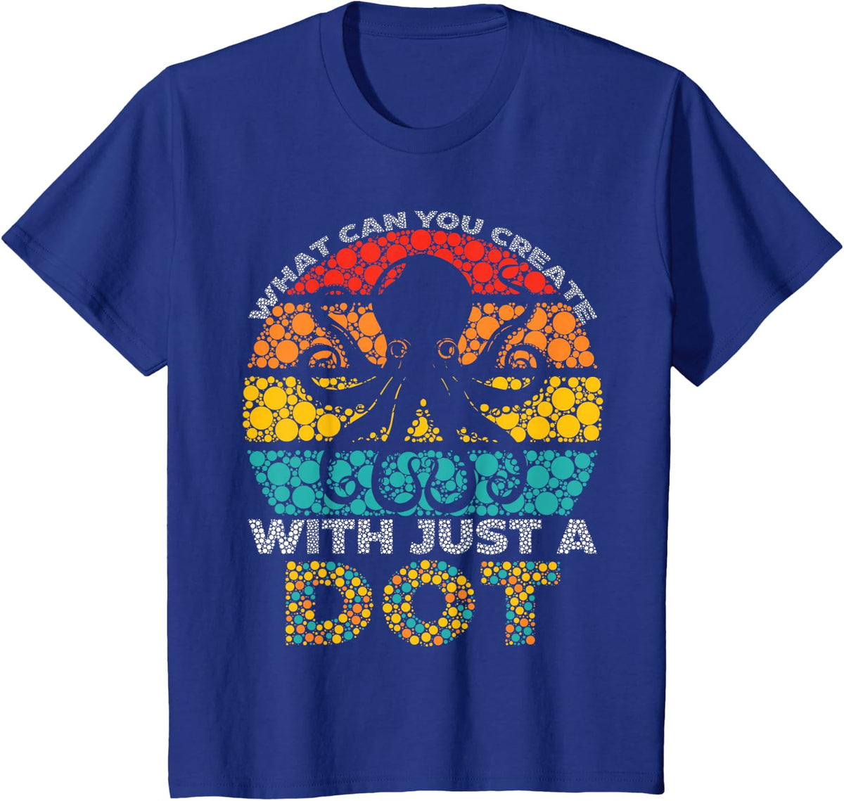 Dot Day What Can You Create With Just A Dot Funny Octopus T-Shirt - Royal Blue