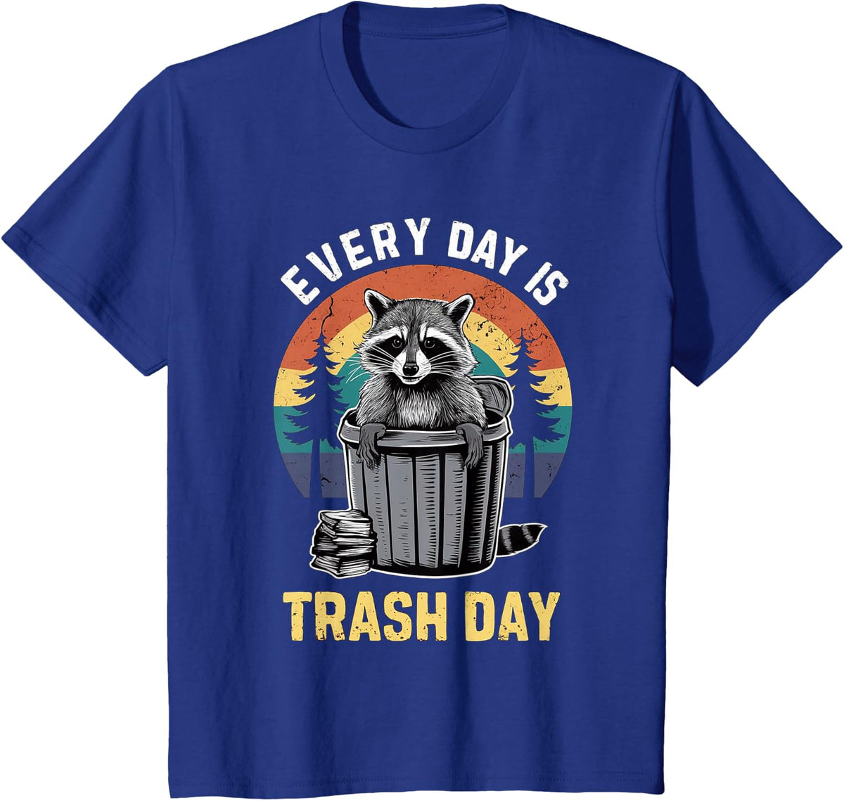 Every Day Is Trash Day Raccoon T-Shirt - Royal Blue