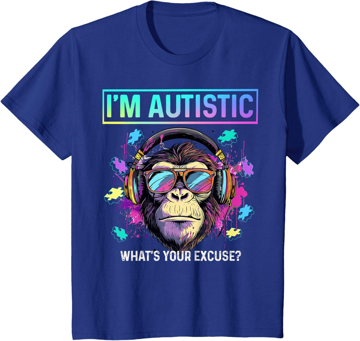 I'm Autistic What's Your Excuse 2 April Autism Cute Gorilla T-Shirt - Royal Blue