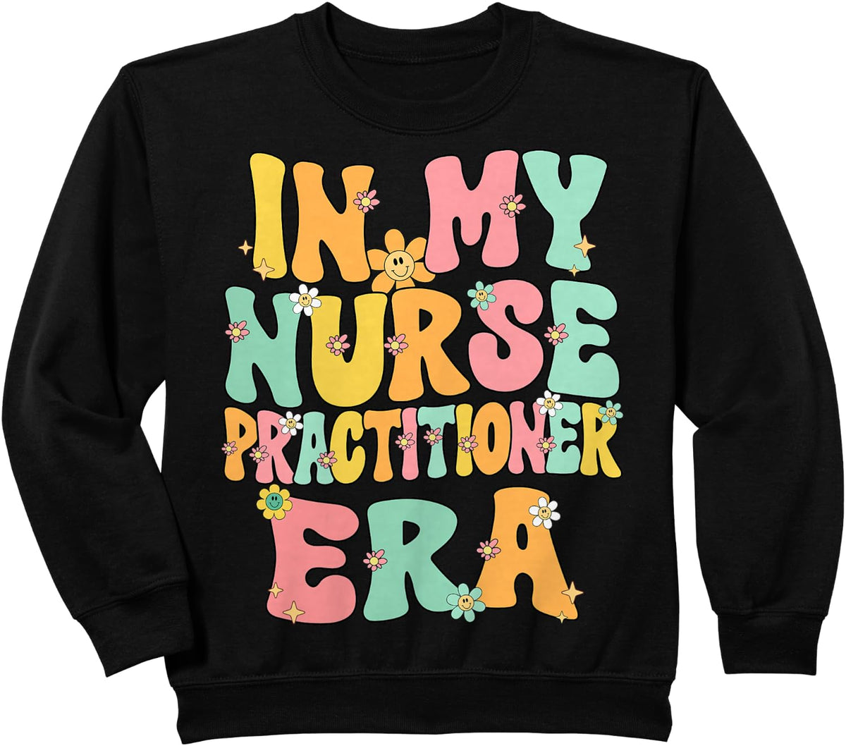 In My Nurse Practitioner Era Retro Groovy Nurse Practitioner Sweatshirt - Black