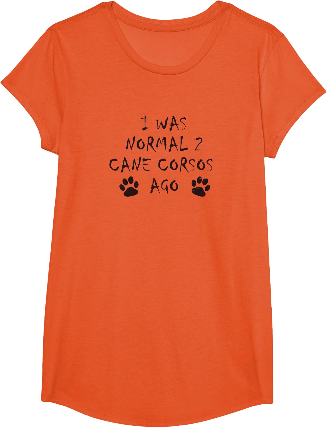 I Was Normal 2 Cane Corsos Ago Funny Cane Corso Dog Lover T-Shirt - Girls Orange