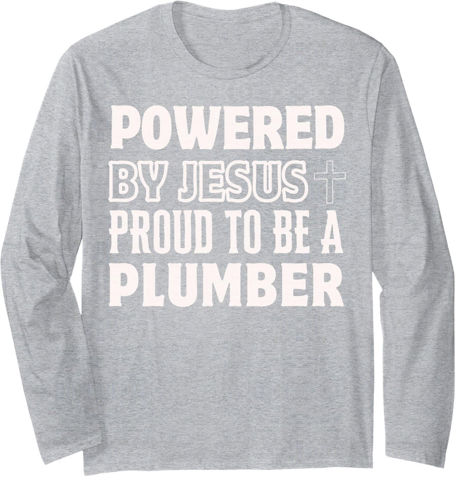 Powered by Jesus Proud to be Plumber Christian Long Sleeve T-Shirt - Adult Unisex Heather Grey