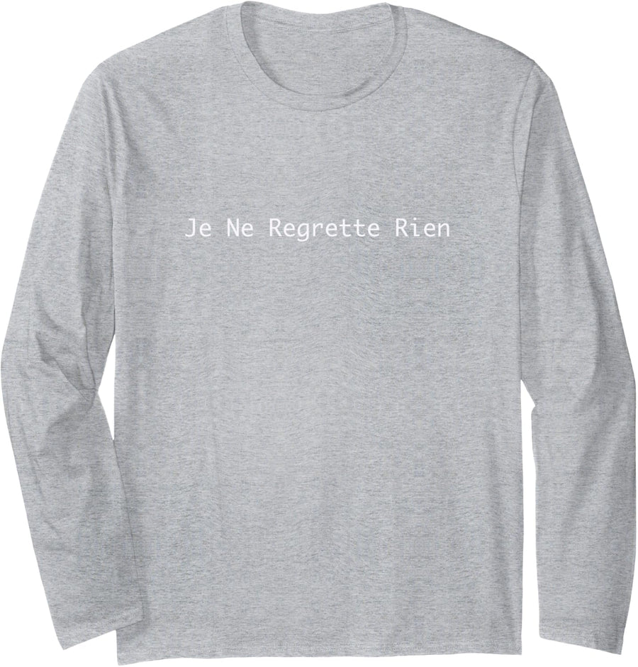 Je Ne Regrette Rien Long Sleeve T-Shirt - Adult Unisex Heather Grey