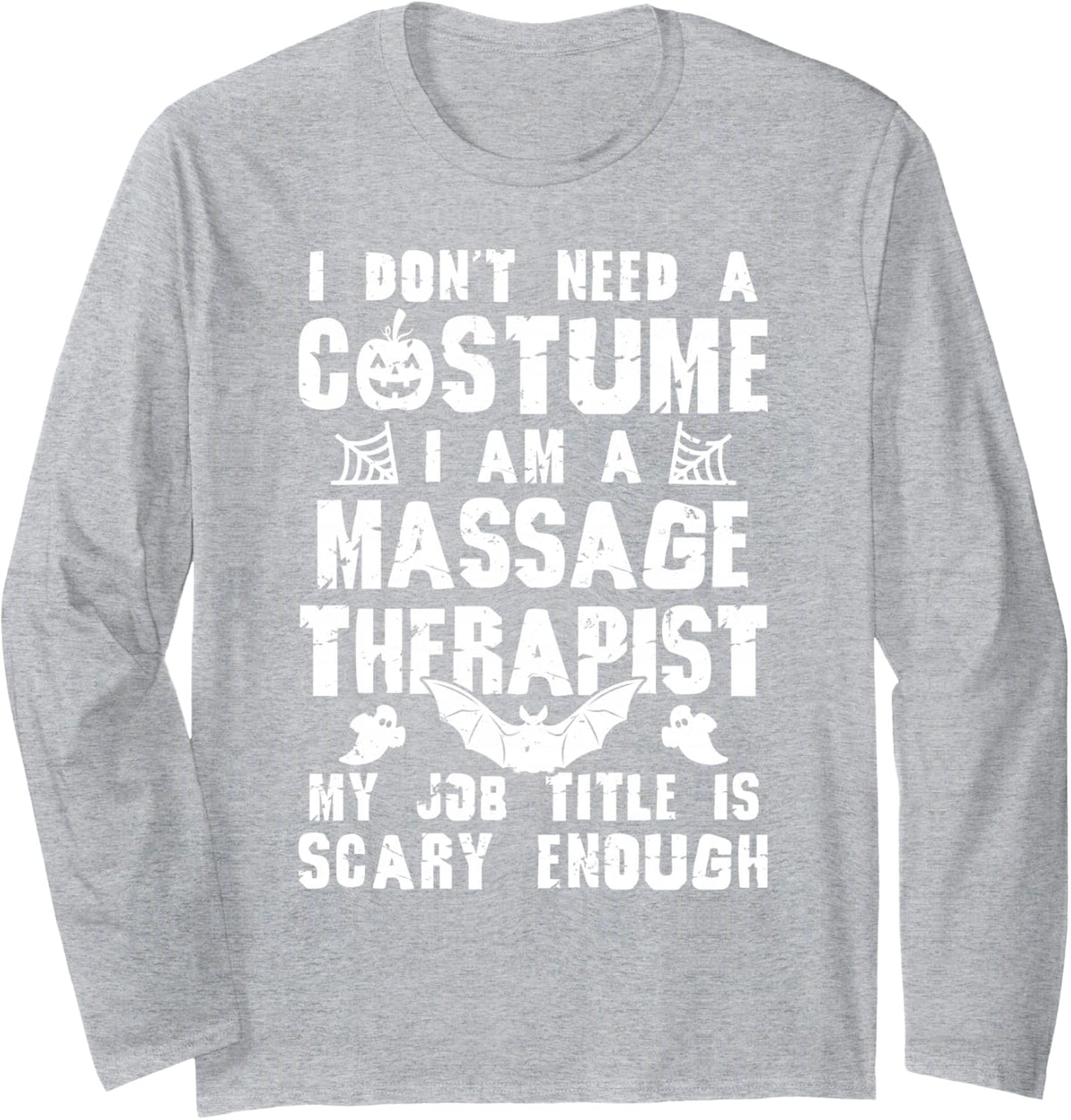 Massage Therapist Halloween Costume Scary Funny Boo Long Sleeve T-Shirt - Adult Unisex Heather Grey