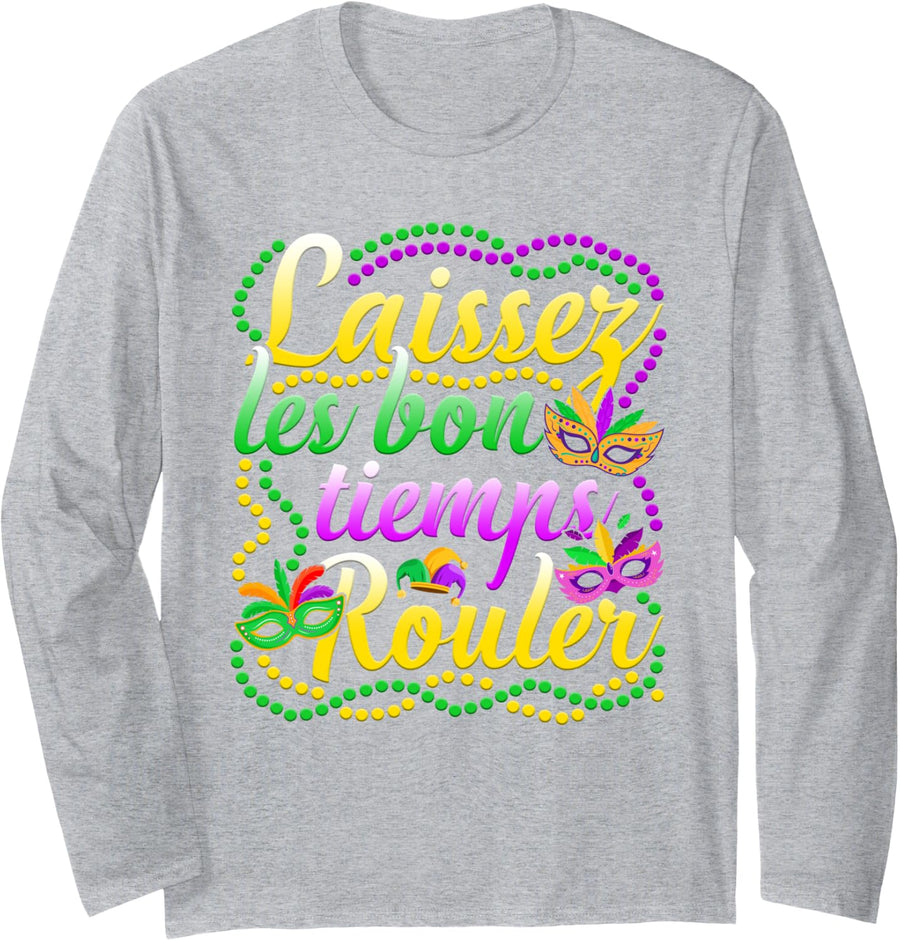 Laissez Les Bons Temps Rouler Funny Mardi Gras New Orleans Long Sleeve T-Shirt - Adult Unisex Heather Grey