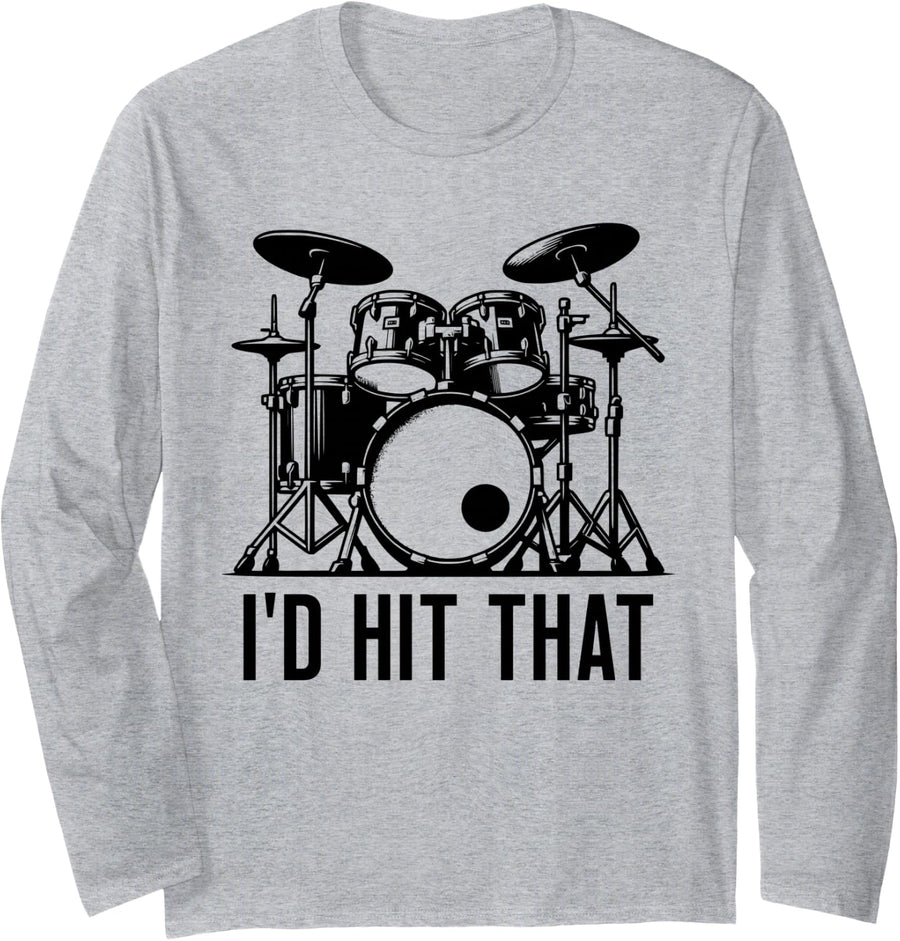 Drum Kit Shirt I'd Hit that Funny Drummer Long Sleeve T-Shirt - Adult Unisex Heather Grey