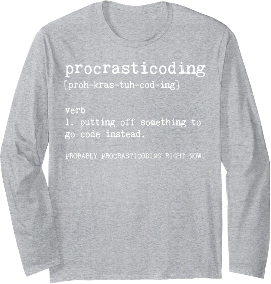 Procrasticoding Programmer Developer Software Coder Coding Long Sleeve T-Shirt - Adult Unisex Heather Grey
