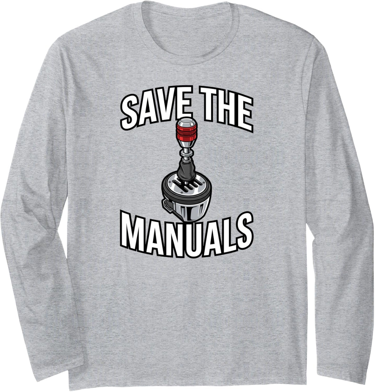 Stick Shift Car Enthusiast Save The Manuals Long Sleeve T-Shirt - Adult Unisex Heather Grey