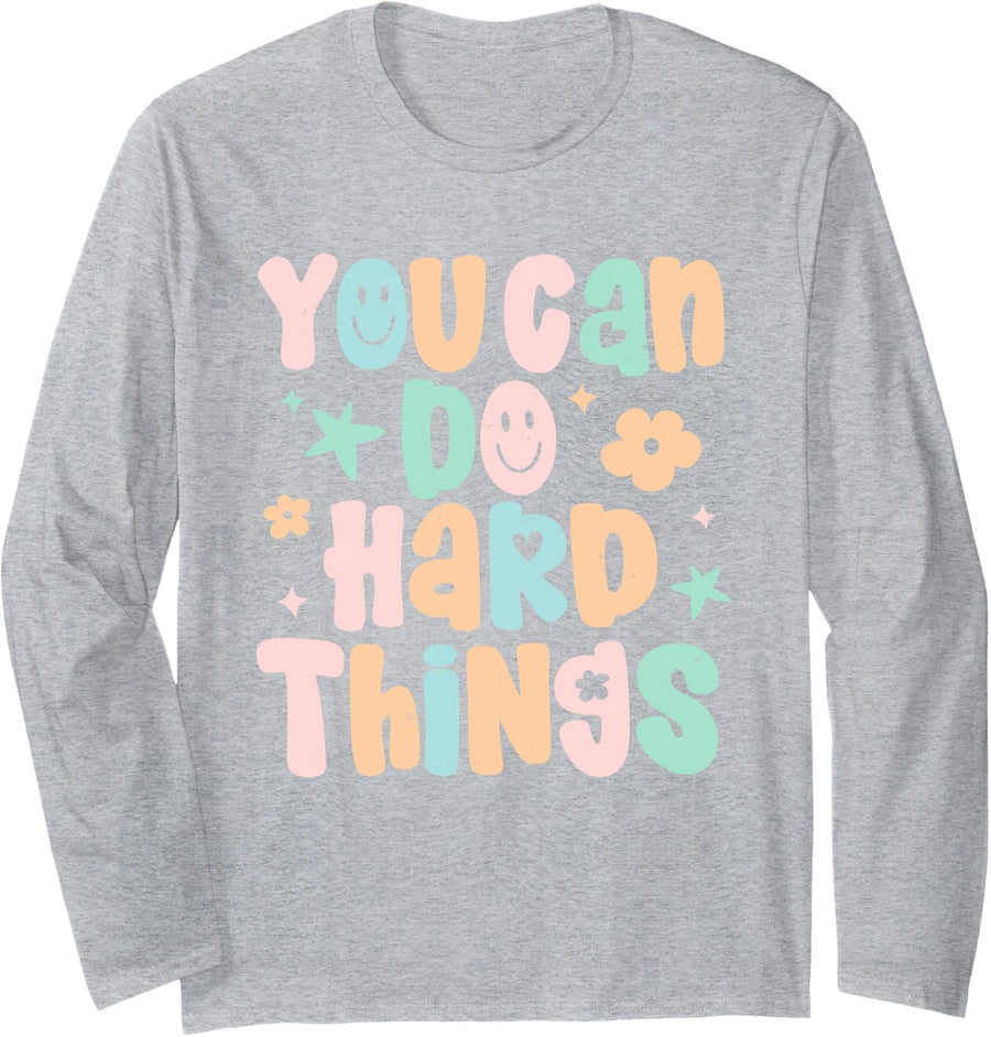 You Can Do Hard Things for Teacher Kids Movitation Quote Long Sleeve T-Shirt - Adult Unisex Heather Grey