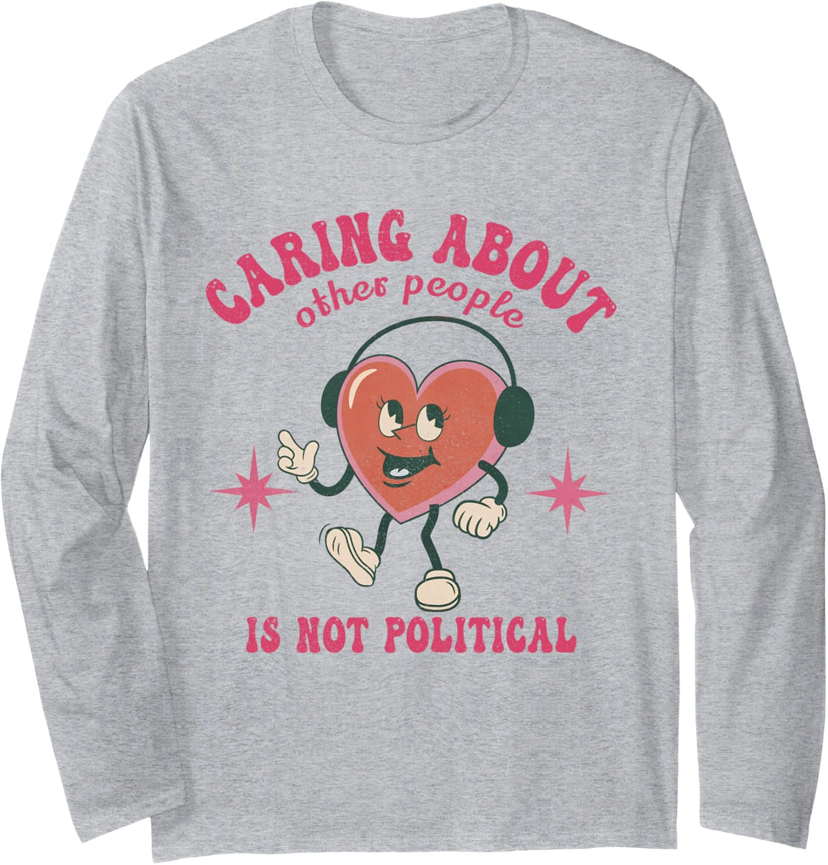 Groovy Retro Caring About Other People is Not Political Long Sleeve T-Shirt - Adult Unisex Heather Grey