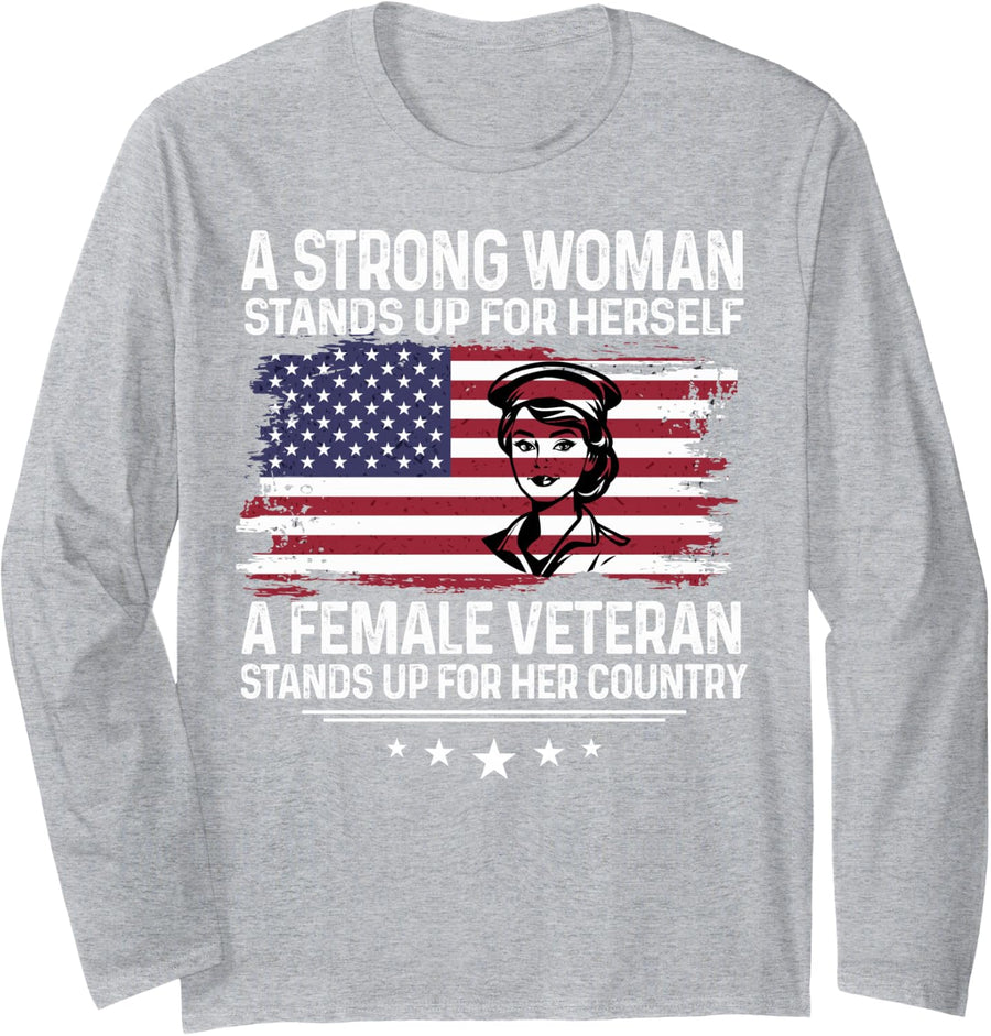 Strong Woman Stands Up For Herself A Female Veteran Long Sleeve T-Shirt - Adult Unisex Heather Grey