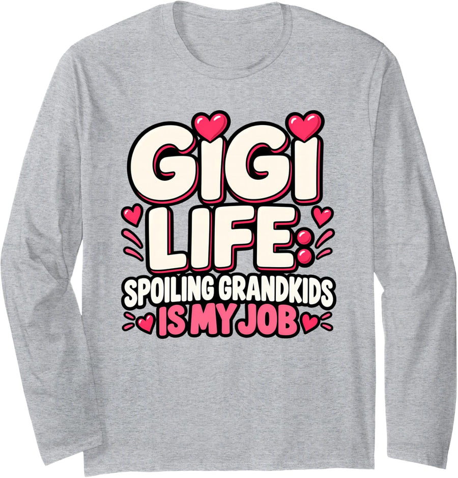 Gigi Life Spoiling Grandkids is My Job Long Sleeve T-Shirt - Adult Unisex Heather Grey