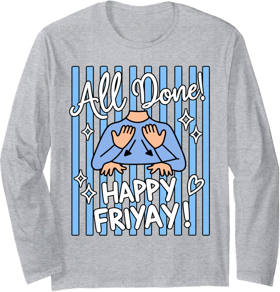 Striped All Done Happy Friyay Funny SPED Teacher Team Long Sleeve T-Shirt - Adult Unisex Heather Grey
