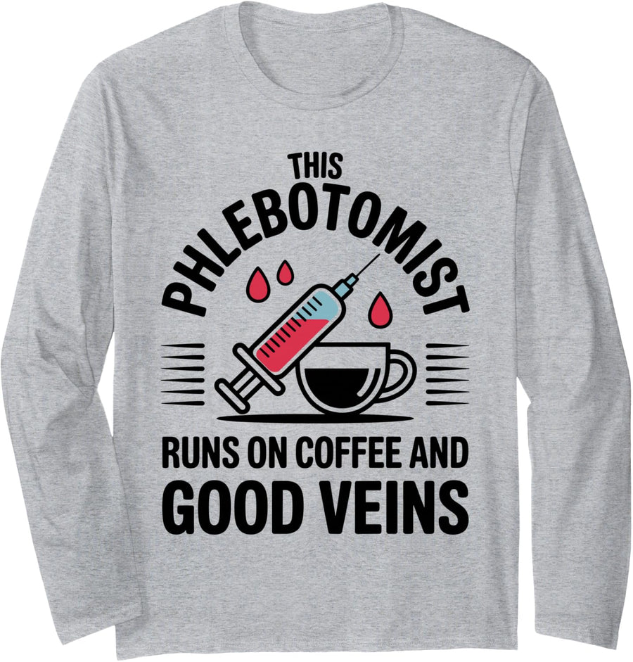 Coffee and Good Veins Funny Phlebotomist Long Sleeve T-Shirt - Adult Unisex Heather Grey