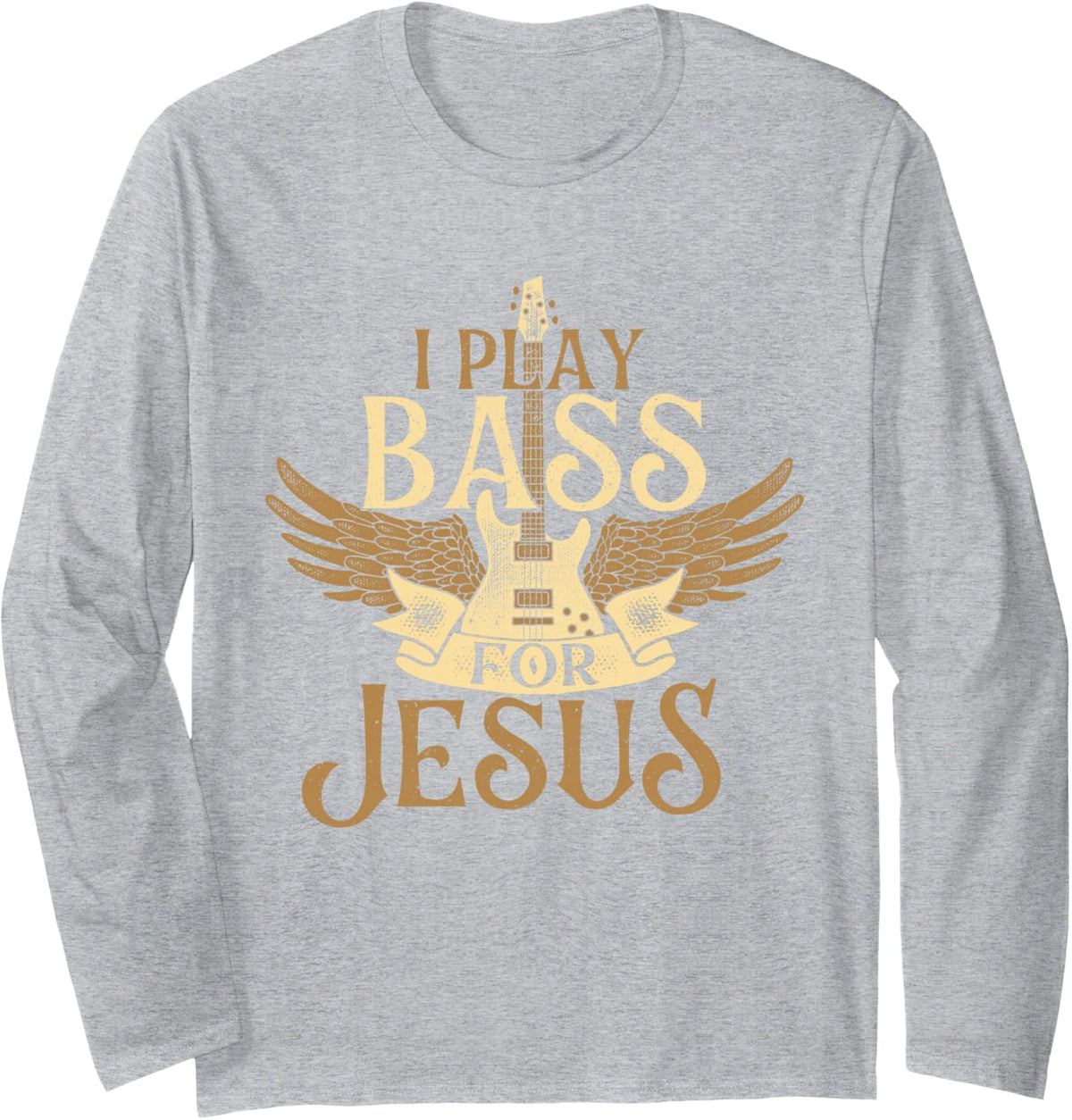 I Play Bass For Jesus - Bassist Musician Bass Guitar Music Long Sleeve T-Shirt - Adult Unisex Heather Grey