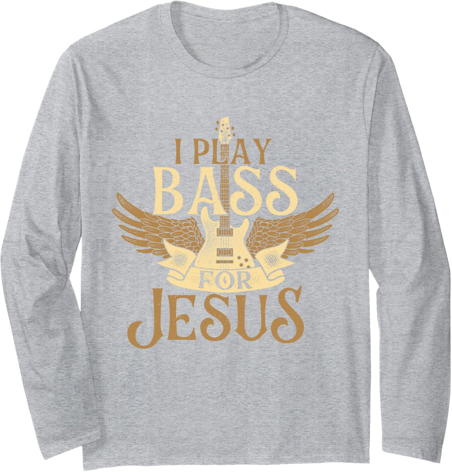 I Play Bass For Jesus - Bassist Musician Bass Guitar Music Long Sleeve T-Shirt - Adult Unisex Heather Grey