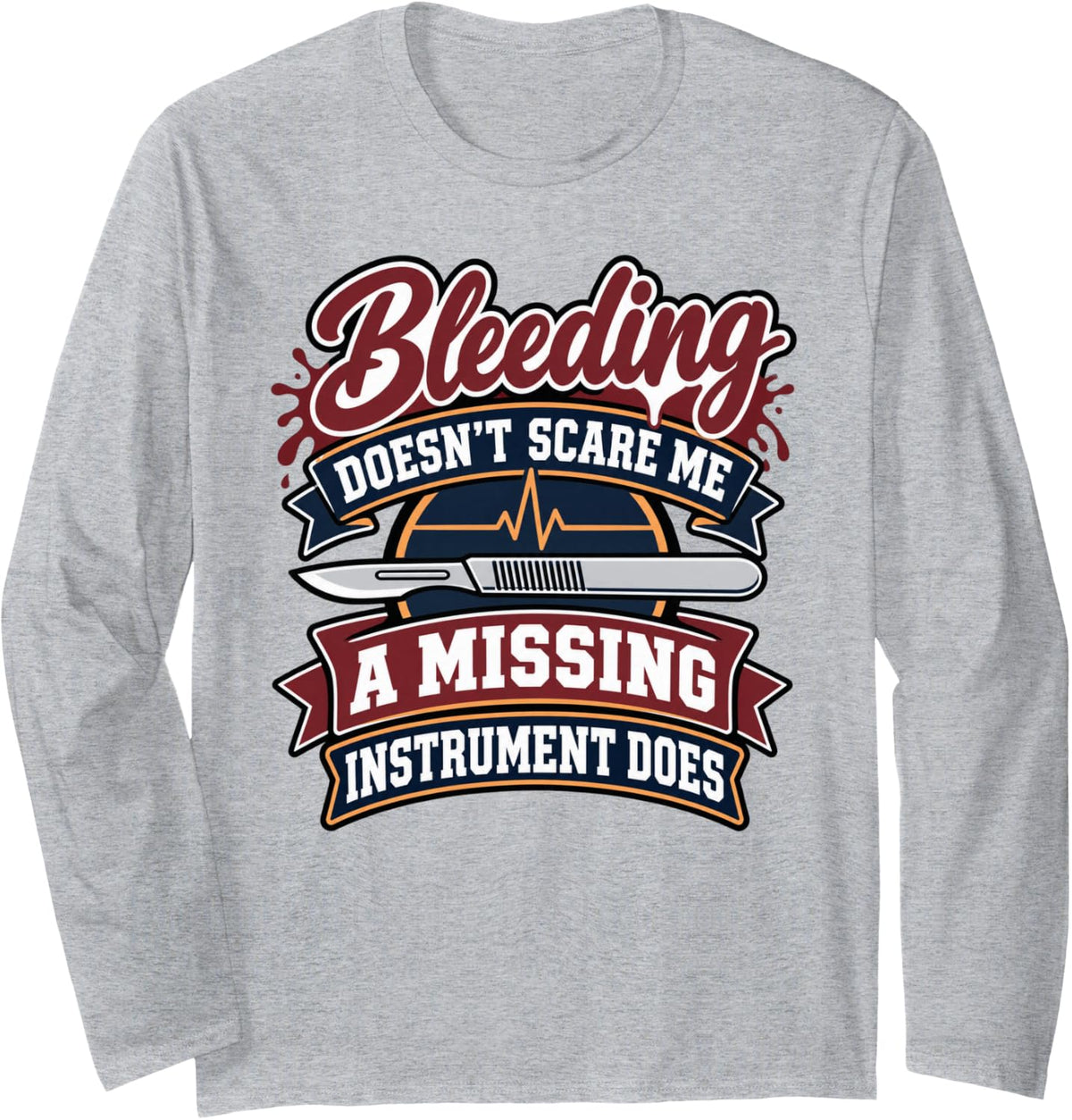 Surgical Tech Funny Surgical Technologist Long Sleeve T-Shirt - Adult Unisex Heather Grey