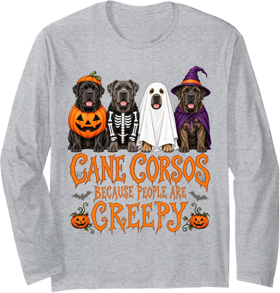 Cane Corsos Because People are Creepy Halloween Dog Humor Long Sleeve T-Shirt - Adult Unisex Heather Grey
