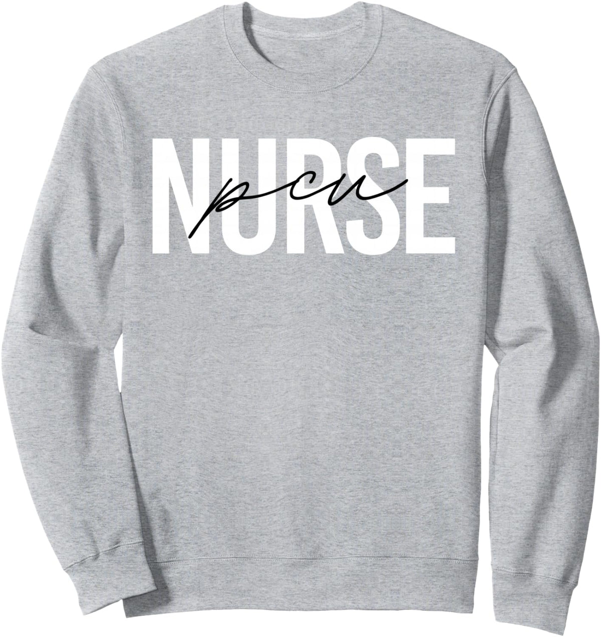 Trendy PCU Progressive Care Unit Nurse Sweatshirt - Adult Unisex Heather Grey