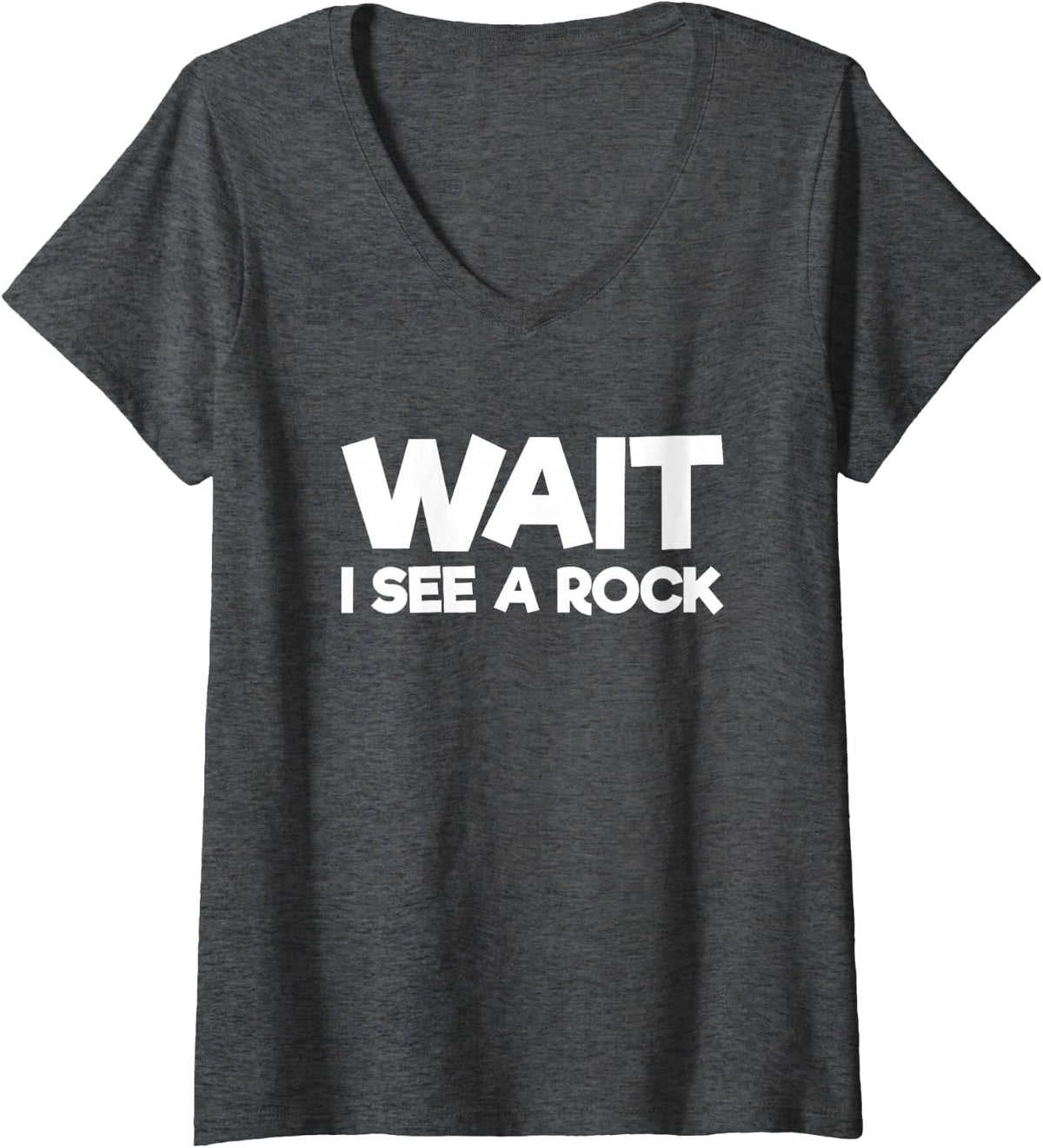 Womens Wait I See a Rock Geologist Gift Rock Hound Rockhound V-Neck T-Shirt - Dark Heather Grey