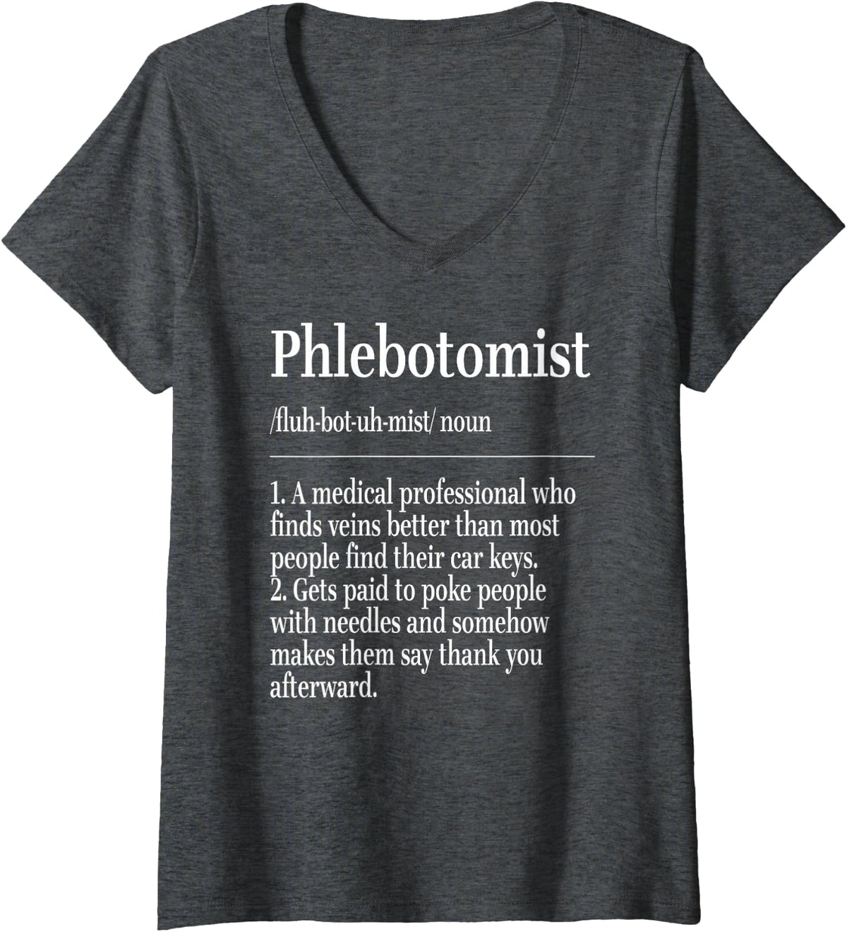 Women's Phlebotomist Funny Definition Phlebotomy Healthcare Humor V-Neck T-Shirt - Dark Heather Grey