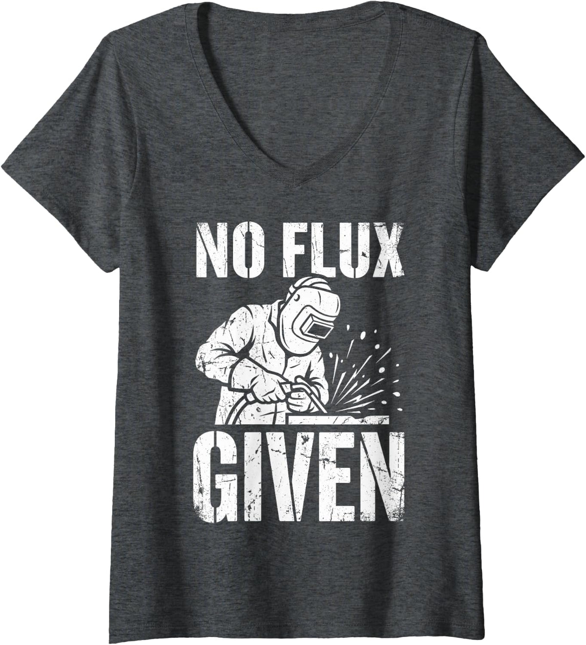 Women's No Flux Given Welder Welding Metal Weld Metalworker Tee V-Neck T-Shirt - Dark Heather Grey