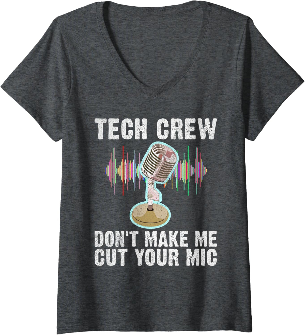 Womens Tech Crew dont make me cut your Mic Theater V-Neck T-Shirt - Dark Heather Grey