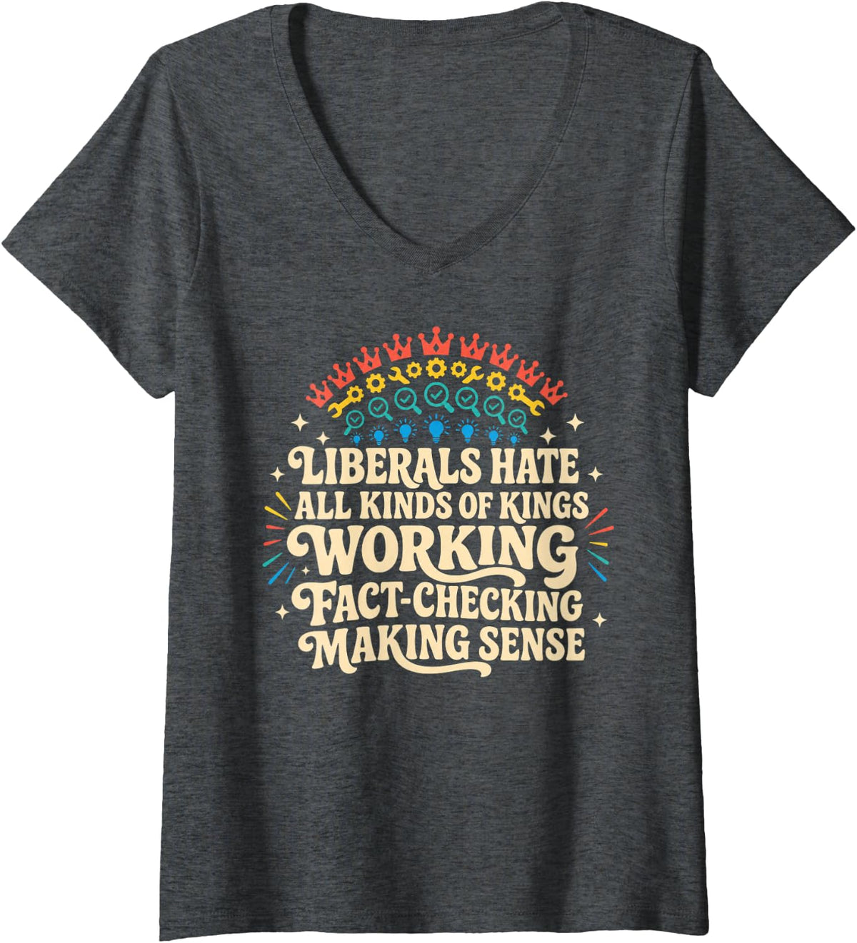 Women's Liberals Hate Types of Kings Conservative Republican V-Neck T-Shirt - Dark Heather Grey
