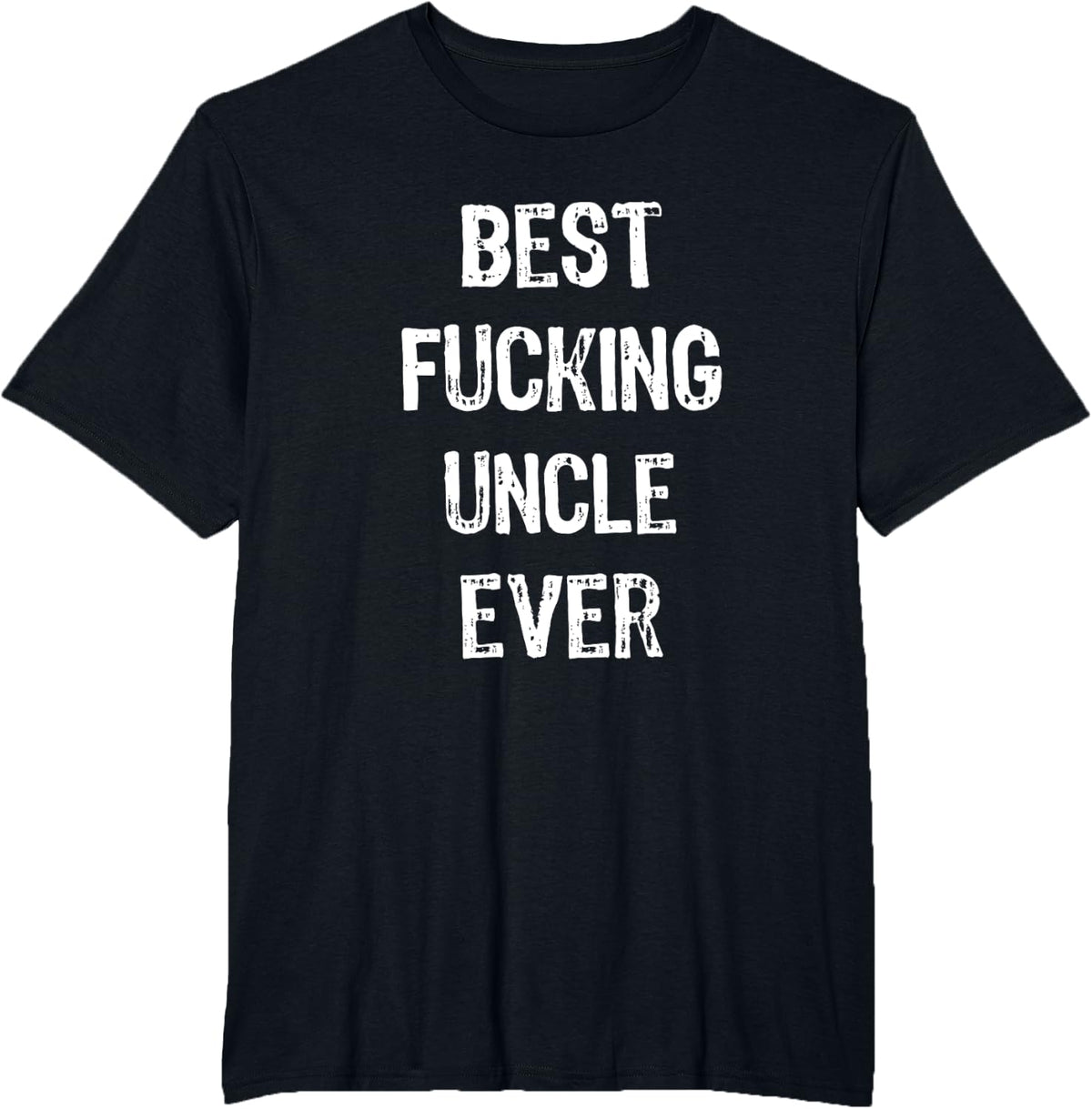 Best Fucking Uncle Ever Clothing Men Funny Family Gifts T-Shirt - Black