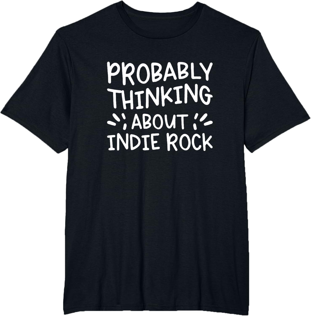 Probably Thinking About Indie Rock T-Shirt - Black