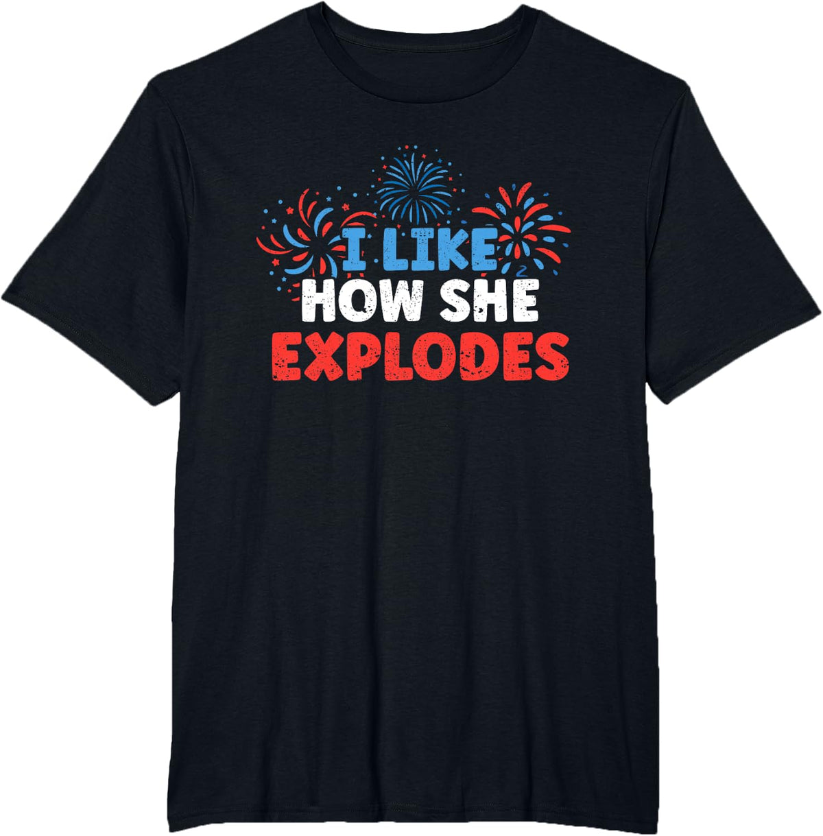 I Like How She Explodes Funny Patriotic Couple US American T-Shirt - Black