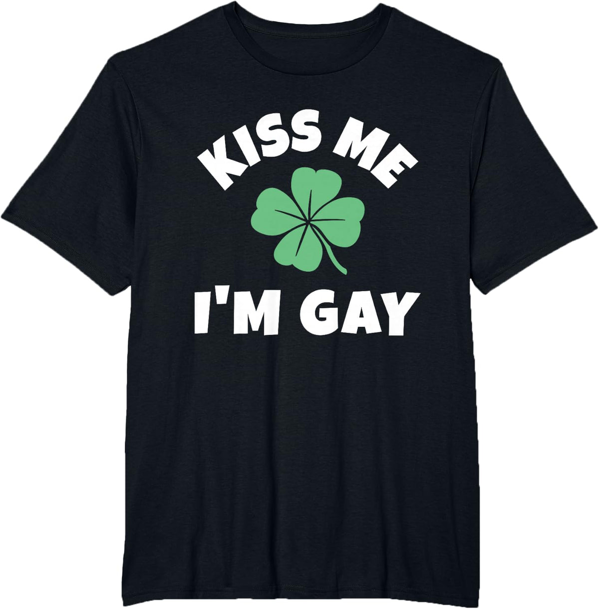 Kiss Me I'm Gay St. Patrick's Day Funny Irish LGBT T-Shirt - Black