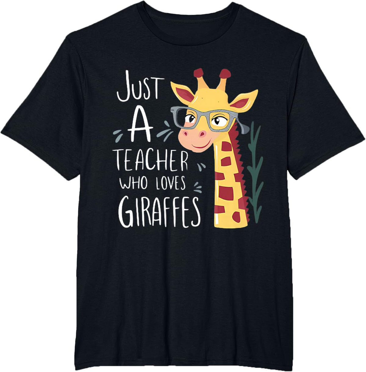 Just a Teacher Who Loves Giraffes Funny Giraffe Teaching T-Shirt - Black