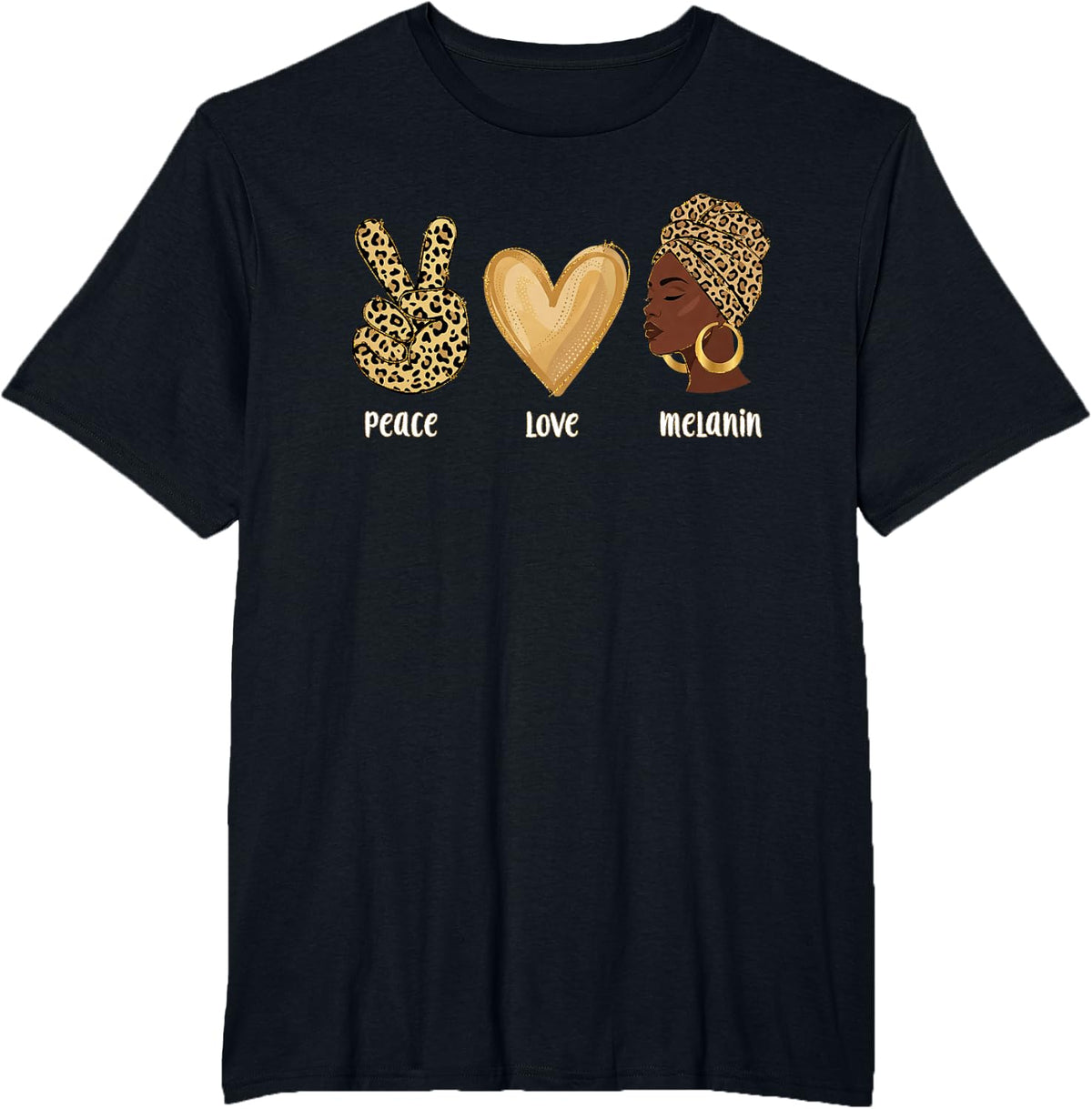 Peace Love Melanin Black History Month African American T-Shirt - Black