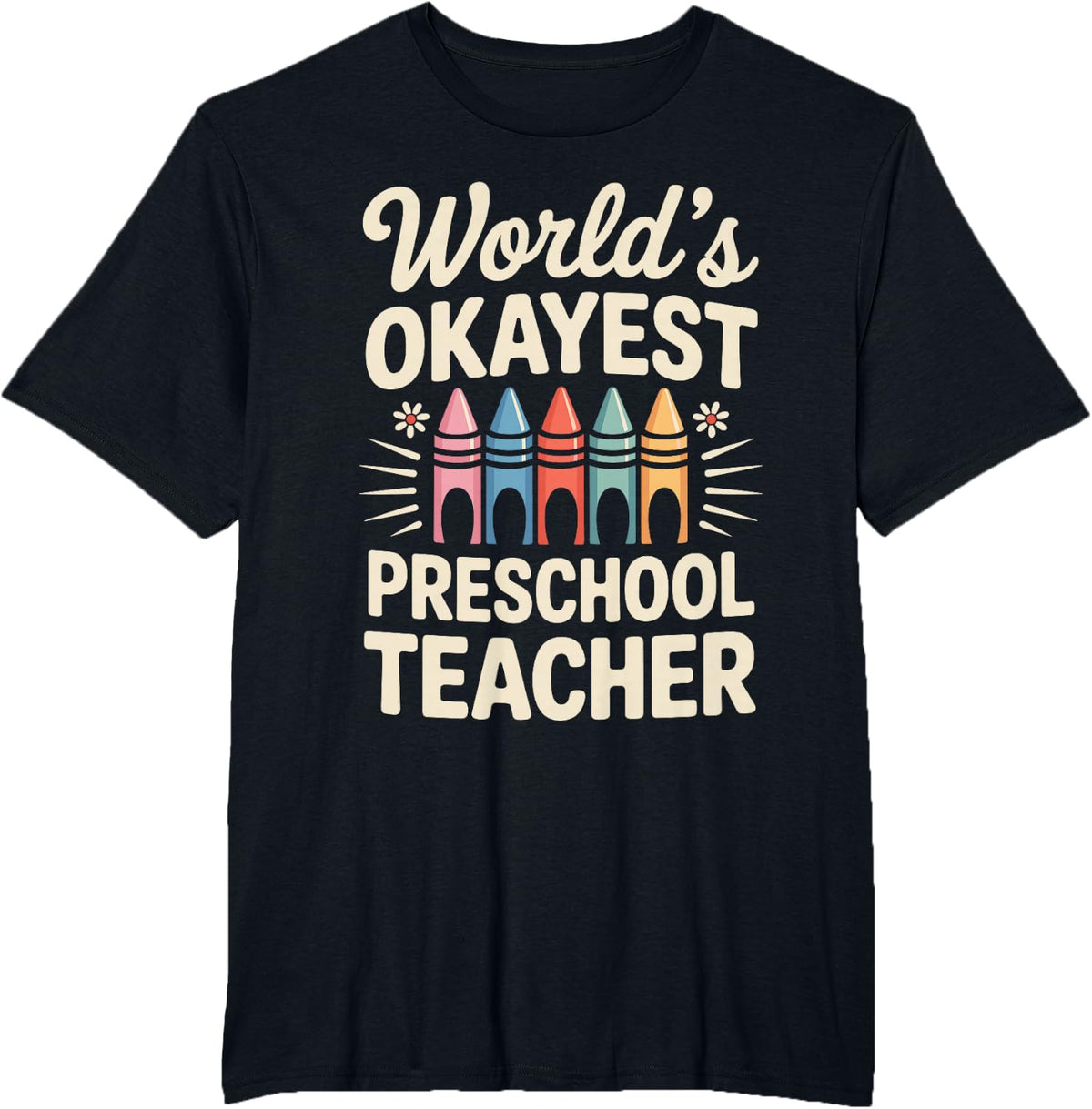 World's Okayest Preschool Teacher Funny Pre-K T-Shirt - Black