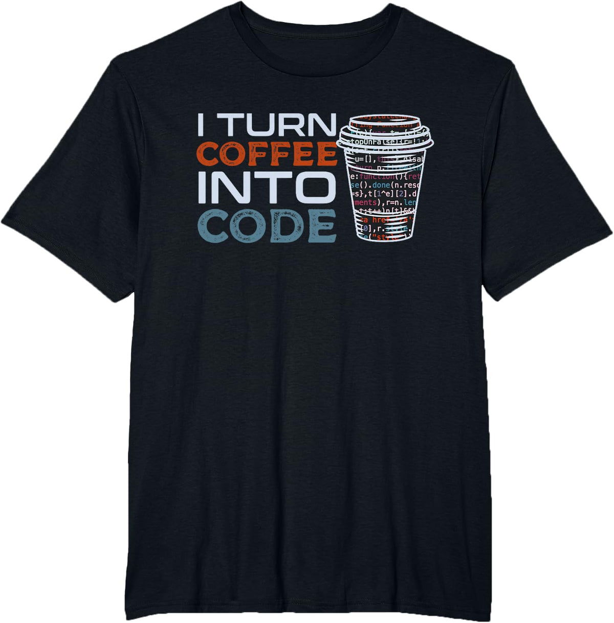 I Turn Coffee Into Code Gift Programmer or Software Engineer T-Shirt - Black