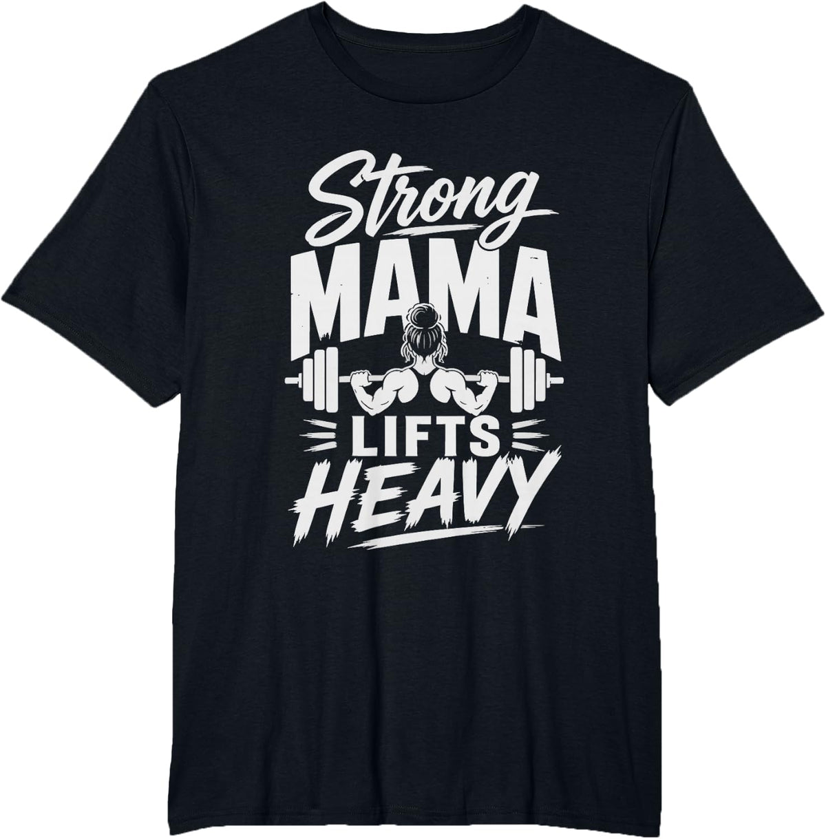 Weightlifting Mom Strong Mama Lifts Heavy Mother Gym T-Shirt - Black