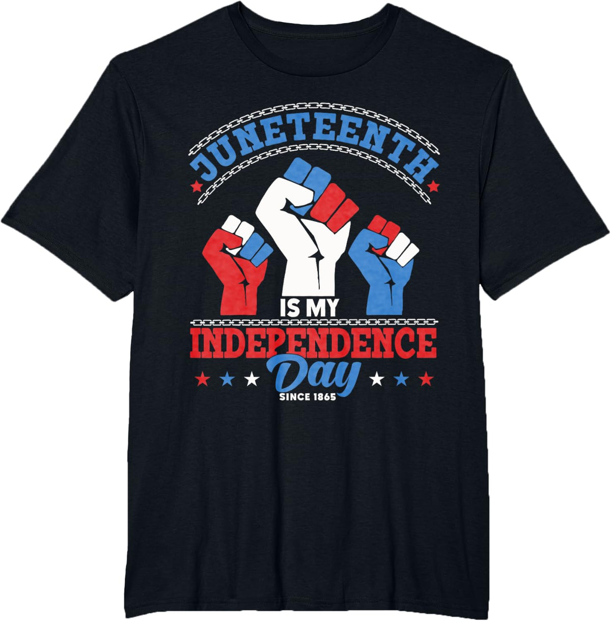 Juneteenth Is My Independence Day Since 1865 Red White Blue T-Shirt for Women Men - Black