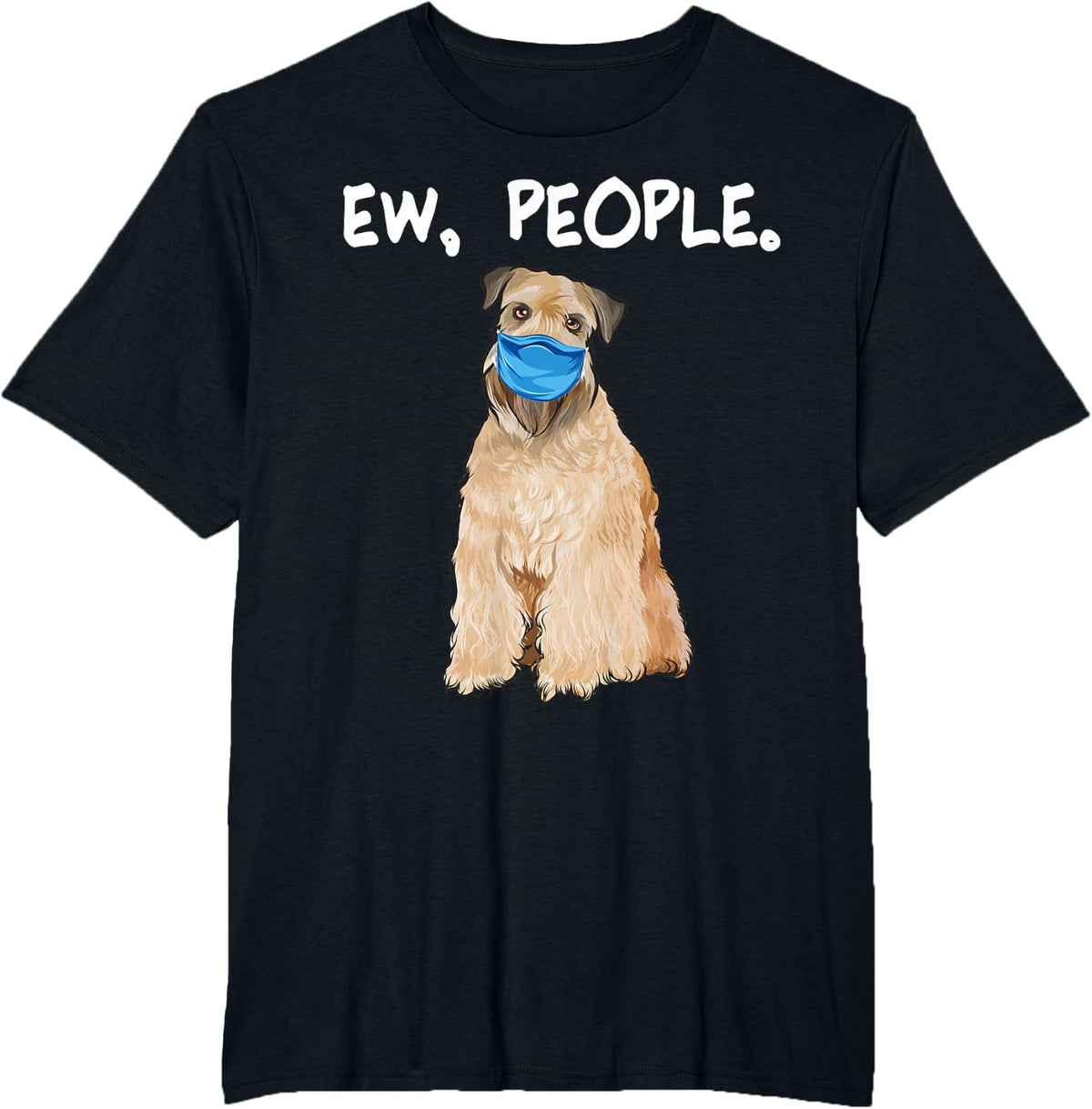 Soft Coated Wheaten Terrier Ew People Dog Wearing Face Mask T-Shirt - Black