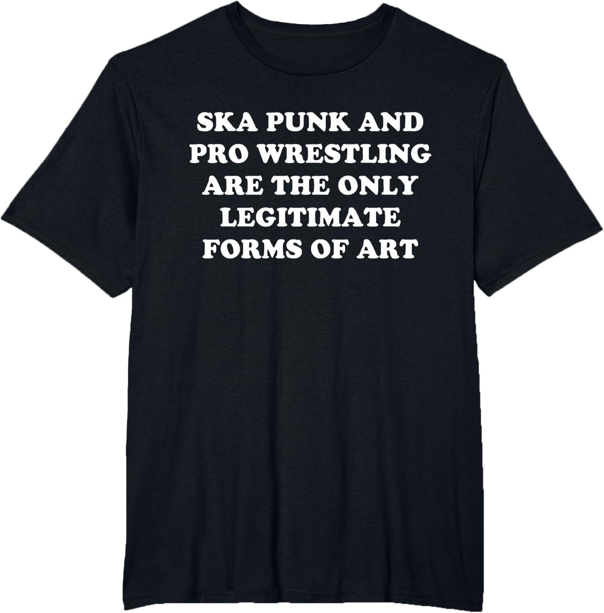 Ska Punk and Pro Wrestling - Funny Art Forms Statement Pun T-Shirt - Black