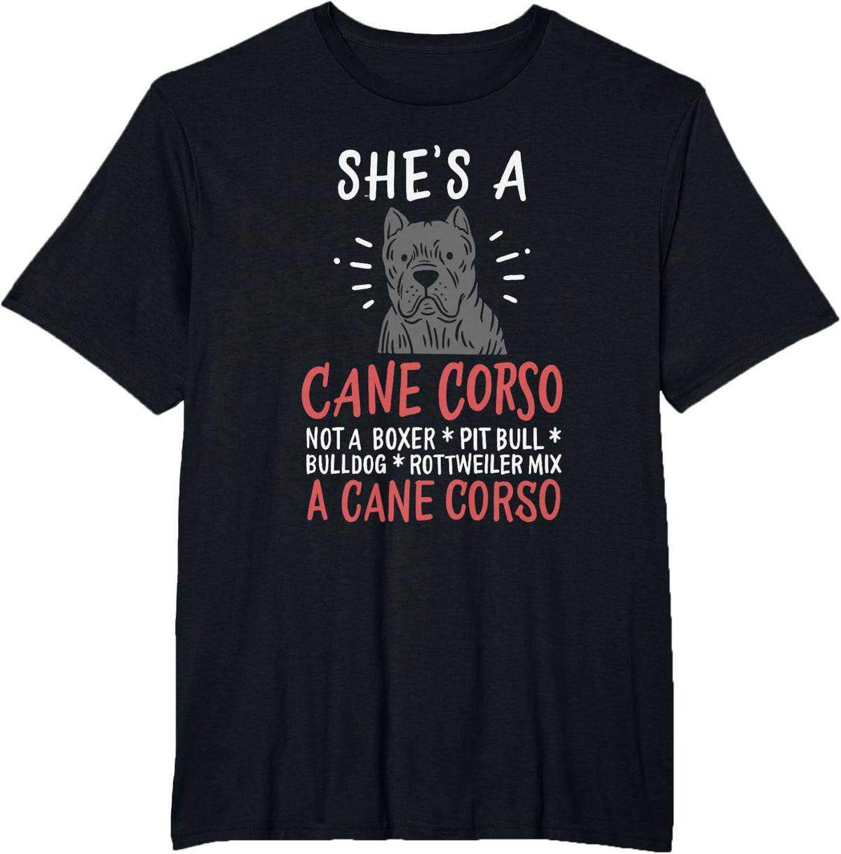 She's a Female Cane Corso Dog Design T-Shirt - Black