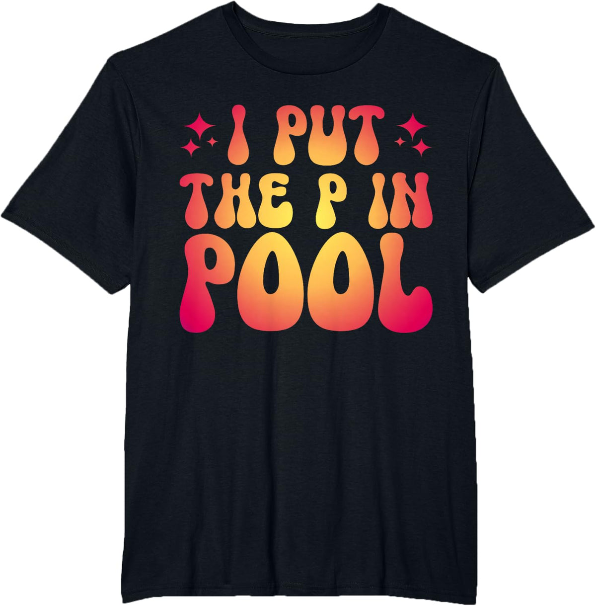 I Put The P In Pool T-Shirt - Black