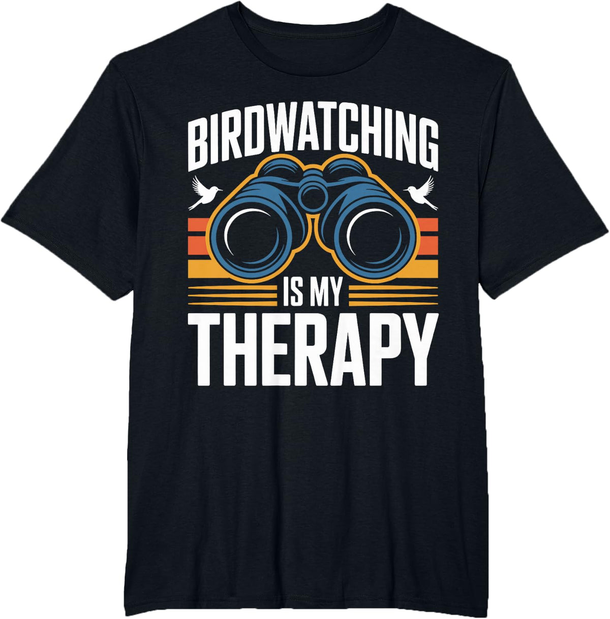 Funny Birdwatching is My Therapy Birder Bird Lover T-Shirt - Black