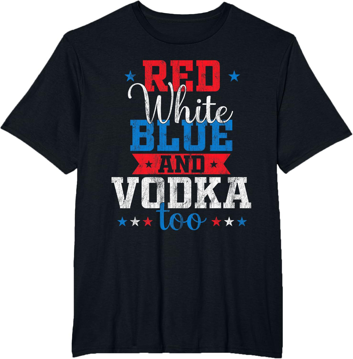 Drinking Vodka Lovers Red White Blue And Vodka Too July 4th T-Shirt - Black